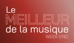 LE MEILLEUR DE LA MUSIQUE WEEK-END